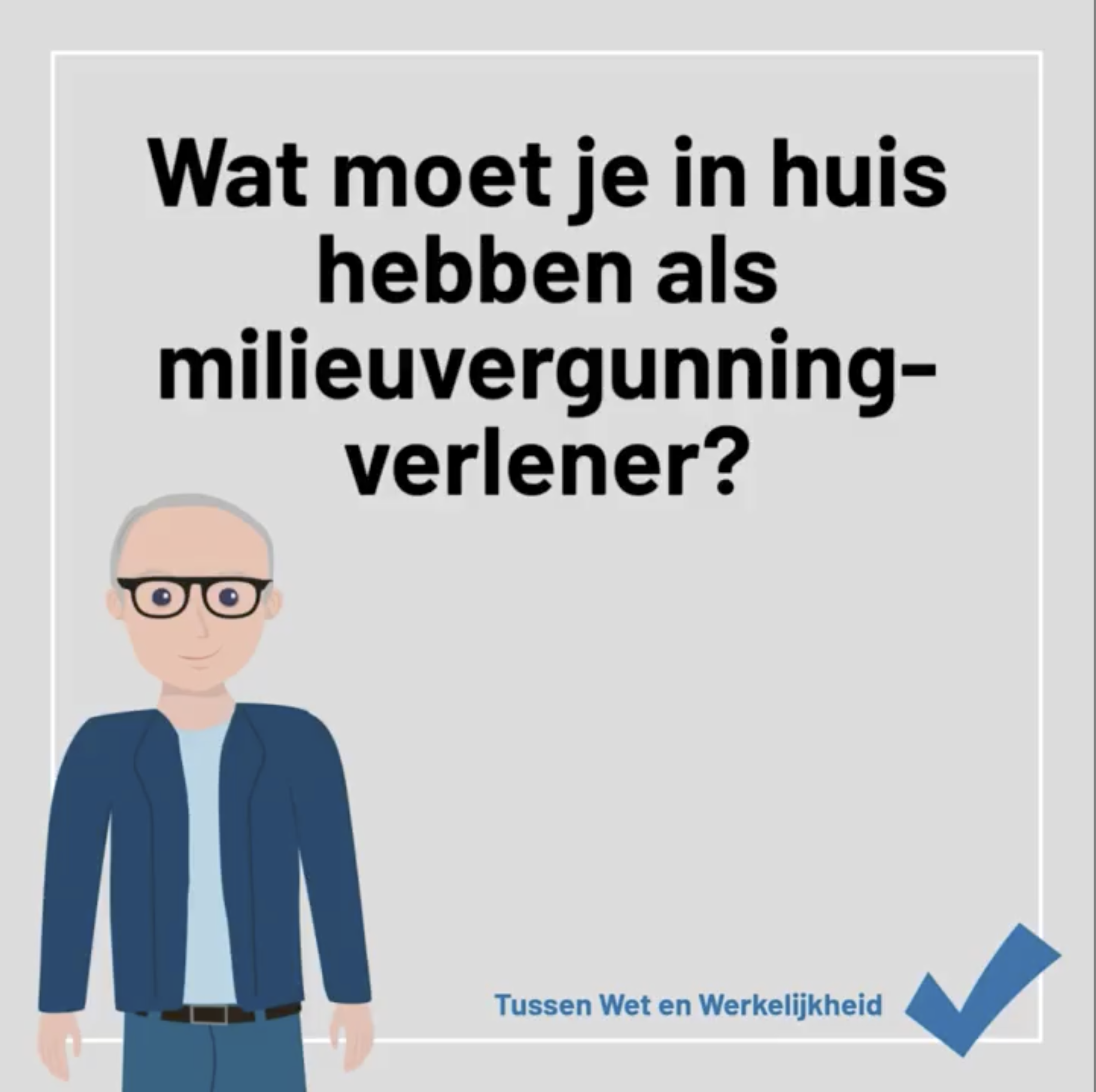 Wat moet je in huis hebben als milieuvergunningverlener?