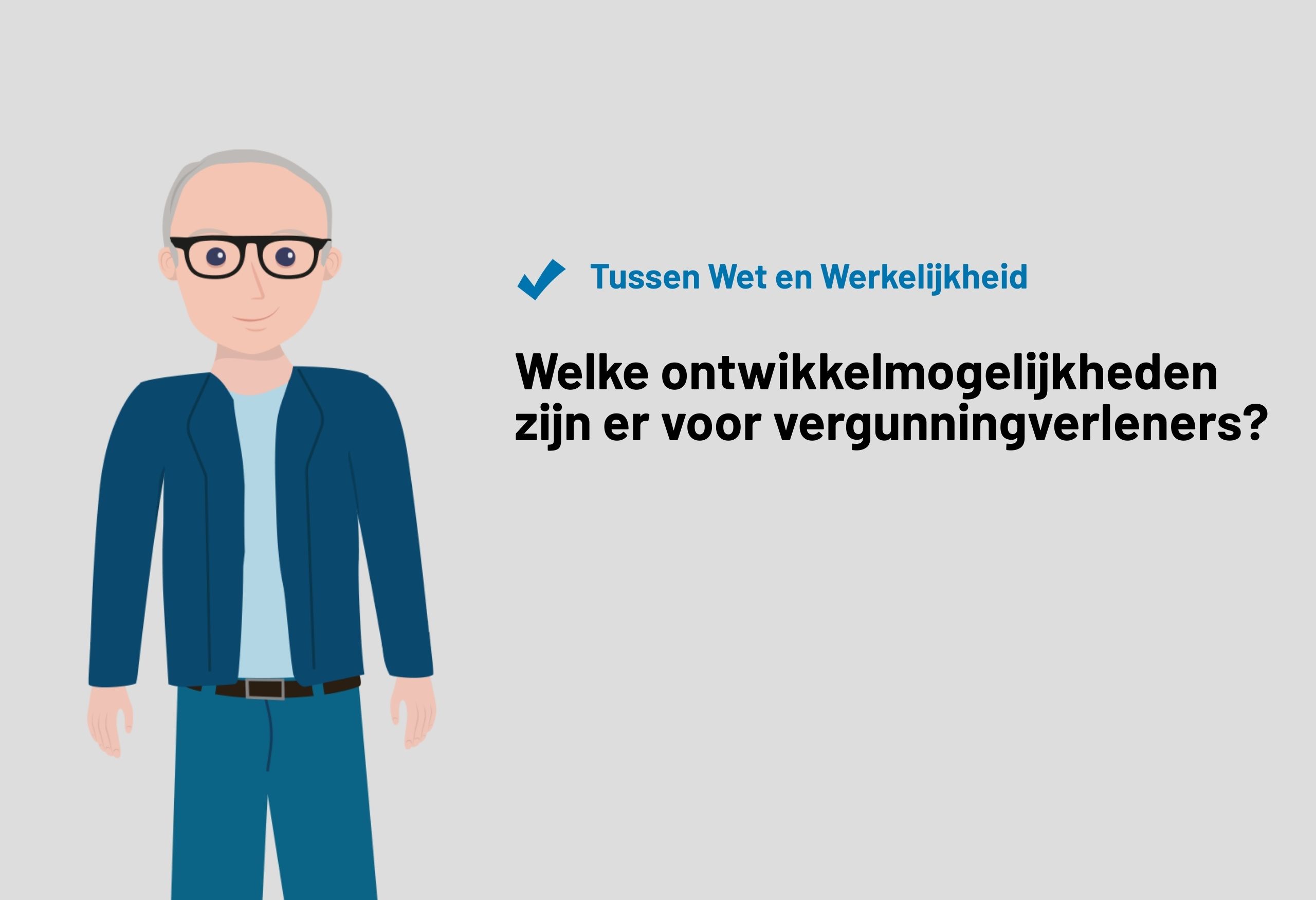 Welke ontwikkelmogelijkheden zijn er voor milieuvergunningverleners?