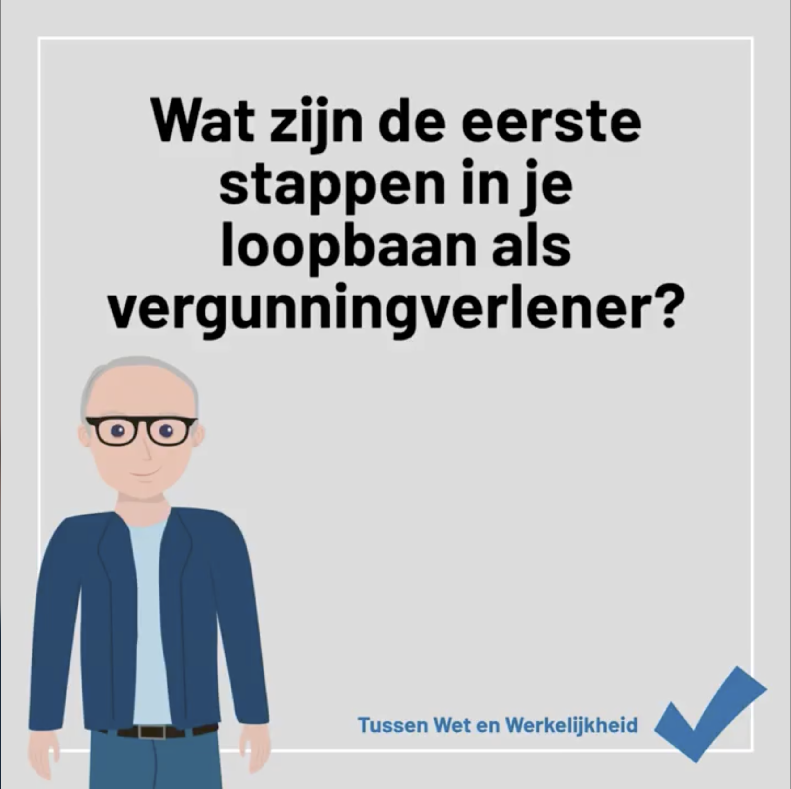 Wat zijn de eerste stappen in je loopbaan als vergunningverlener?