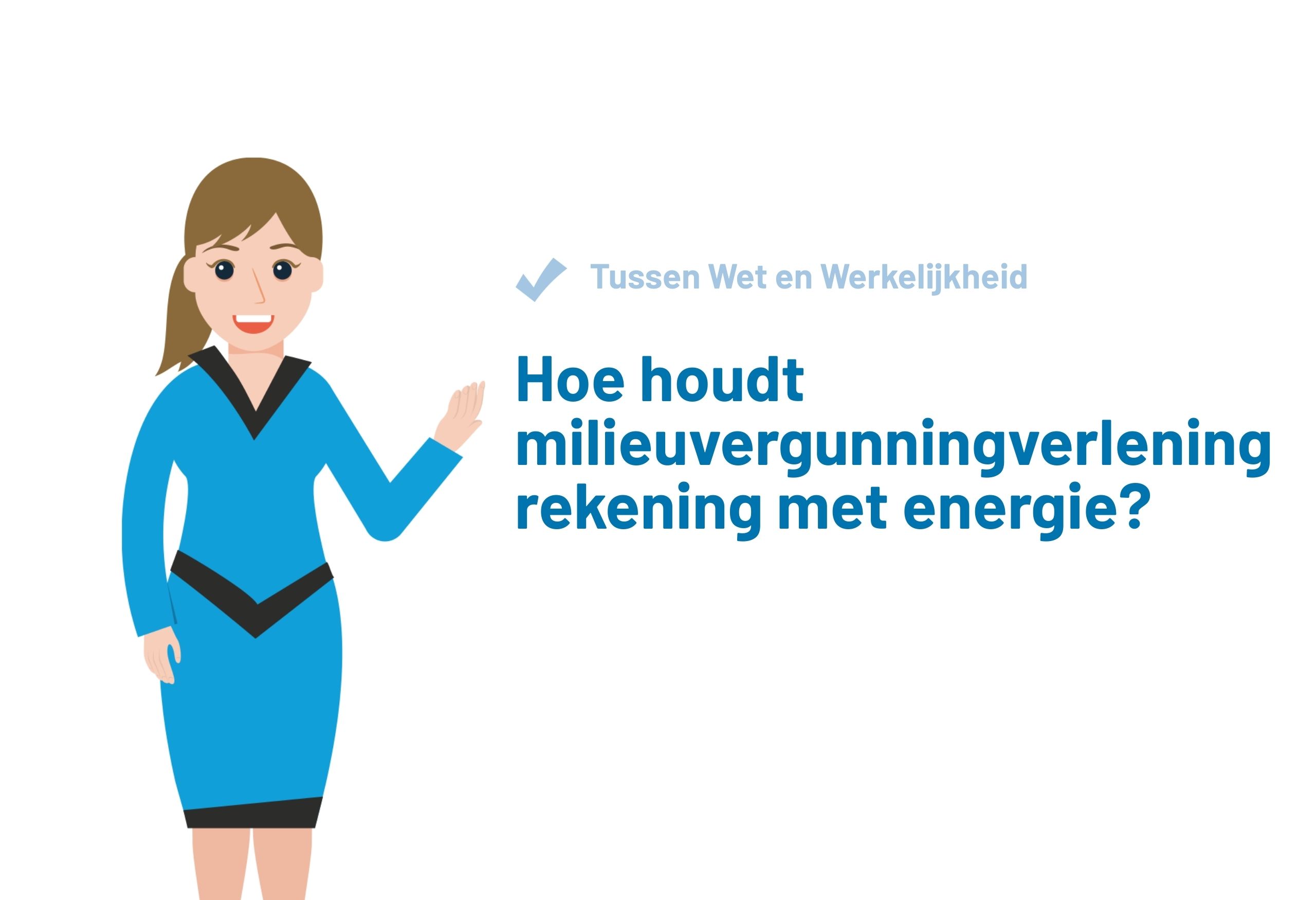 Hoe houdt milieuvergunningverlening rekening met energie?
