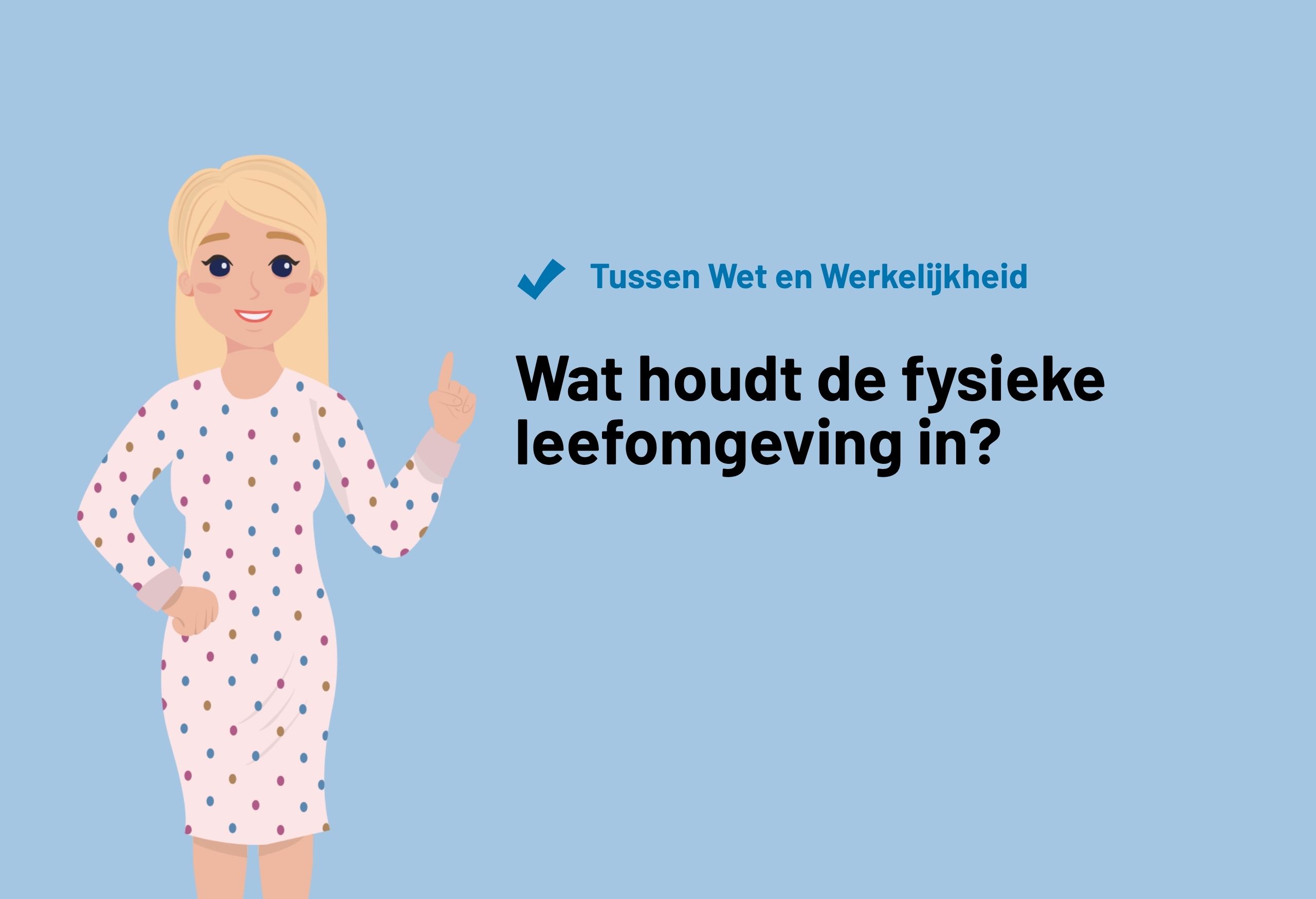 Wat houdt de fysieke leeromgeving in?