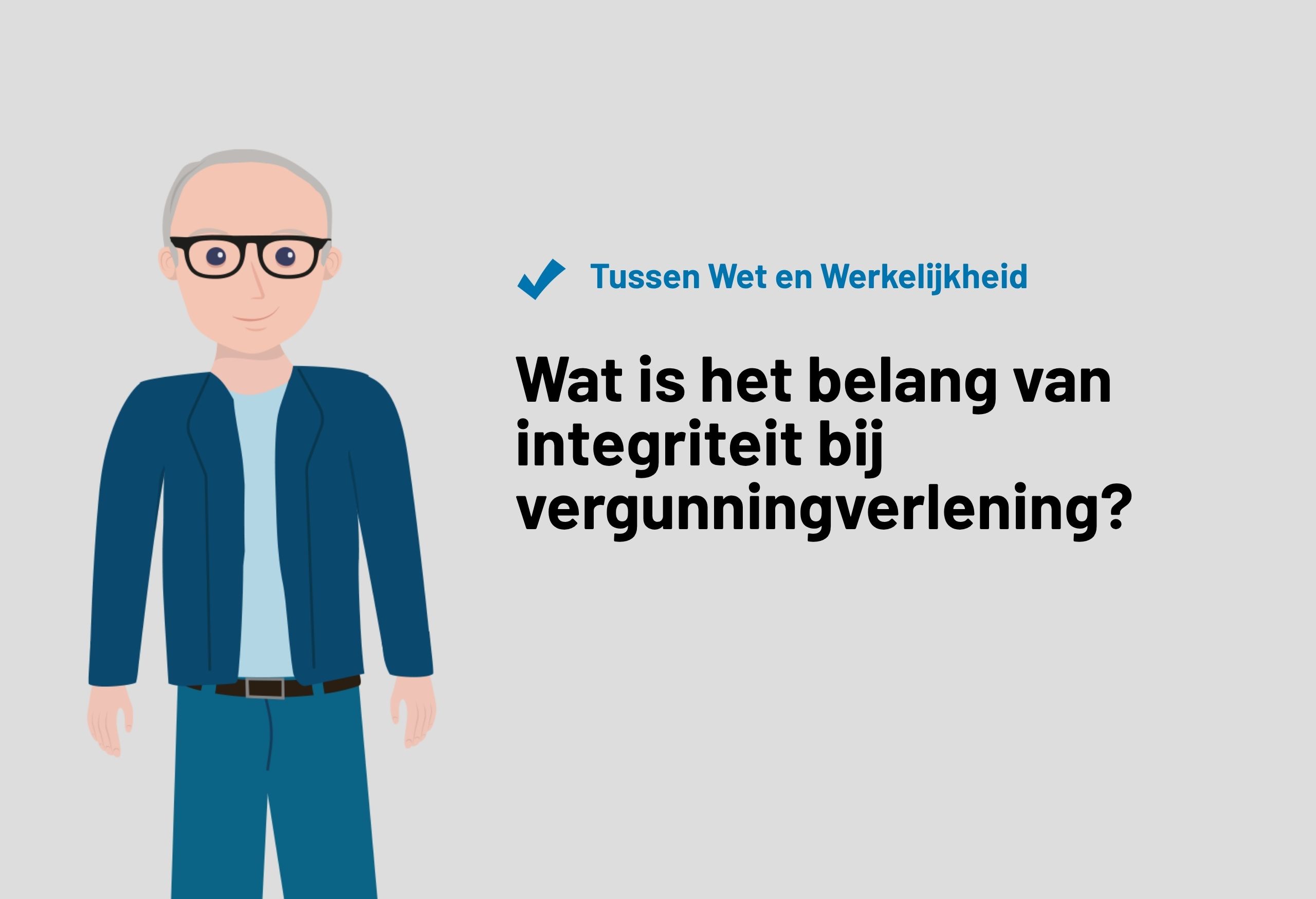 Wat is het belang van integriteit bij vergunningverlening?