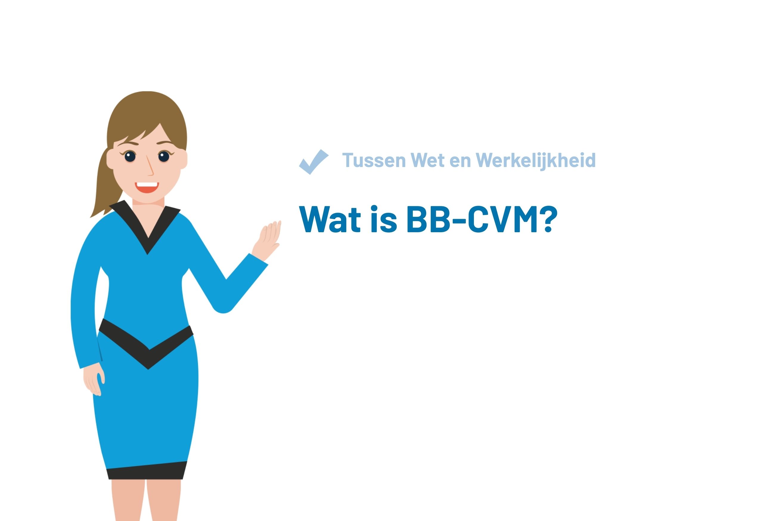 De BB-CVM, wat betekent dat?