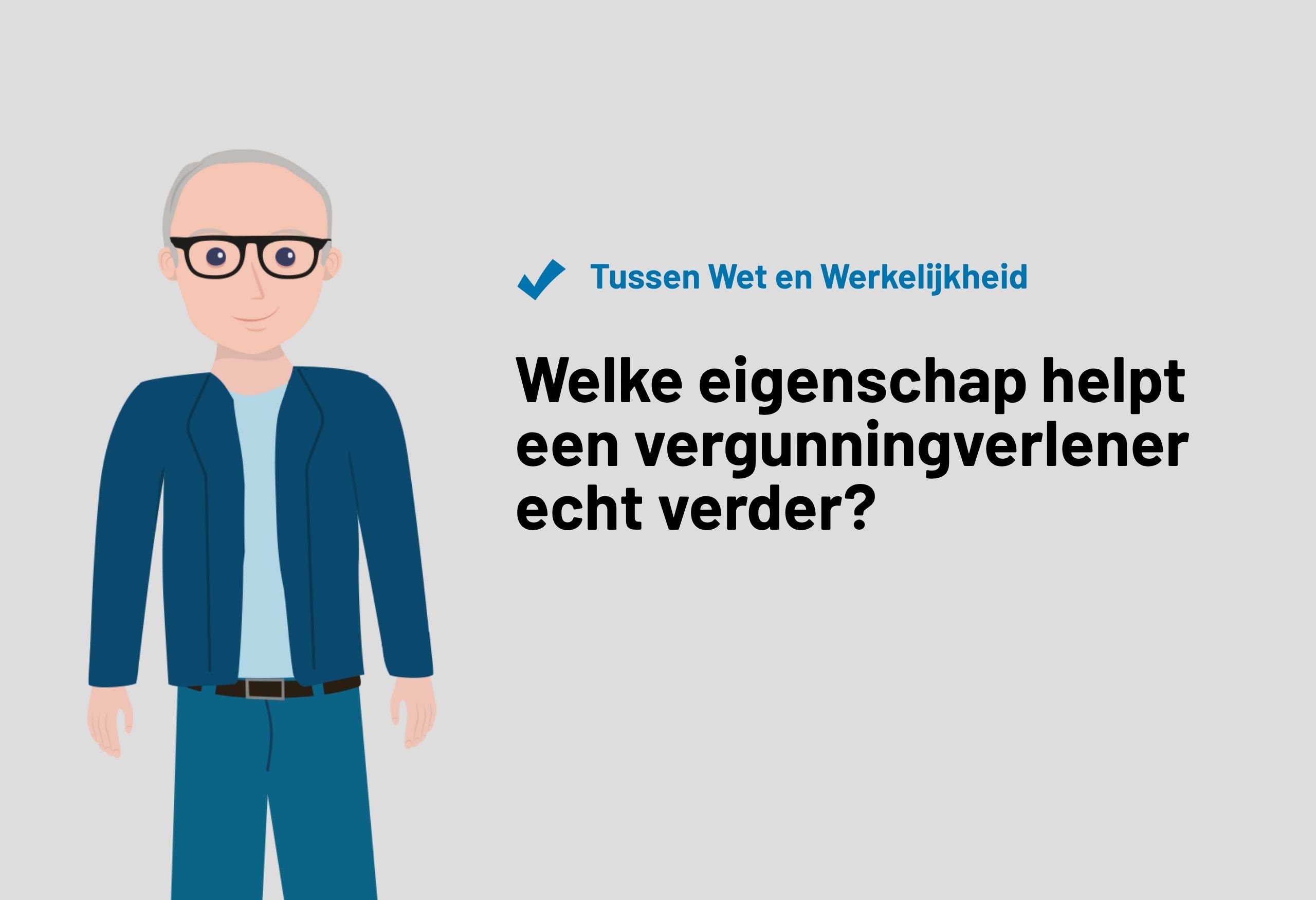 Een belangrijke eigenschap van de vergunningverlener