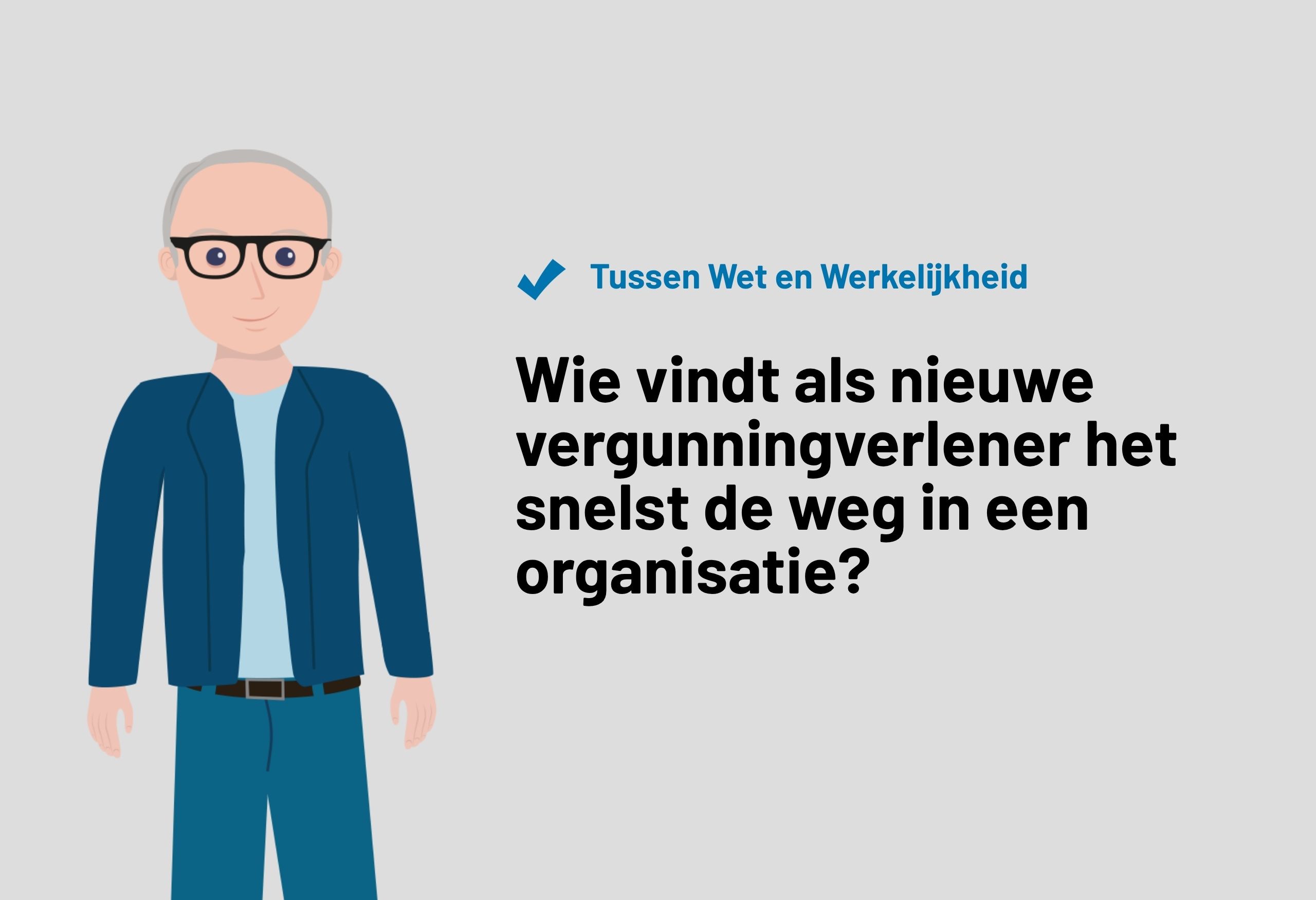 Hoe vind je het snelst de weg in een organisatie?