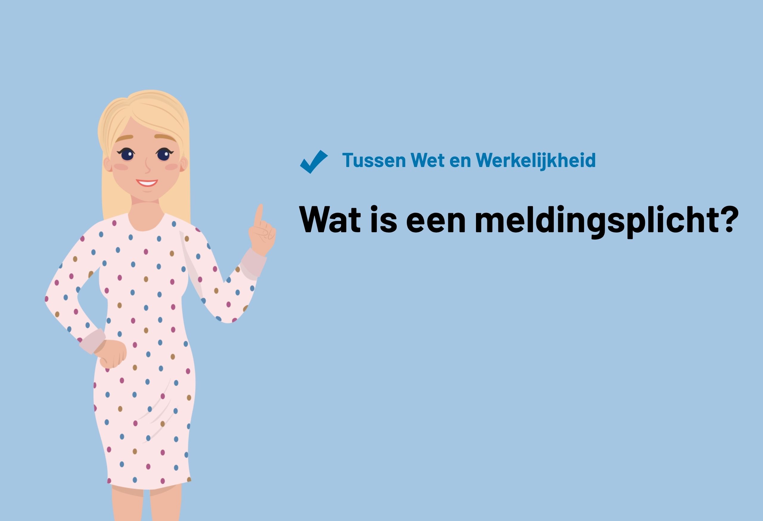 Wat is een meldingsplicht?